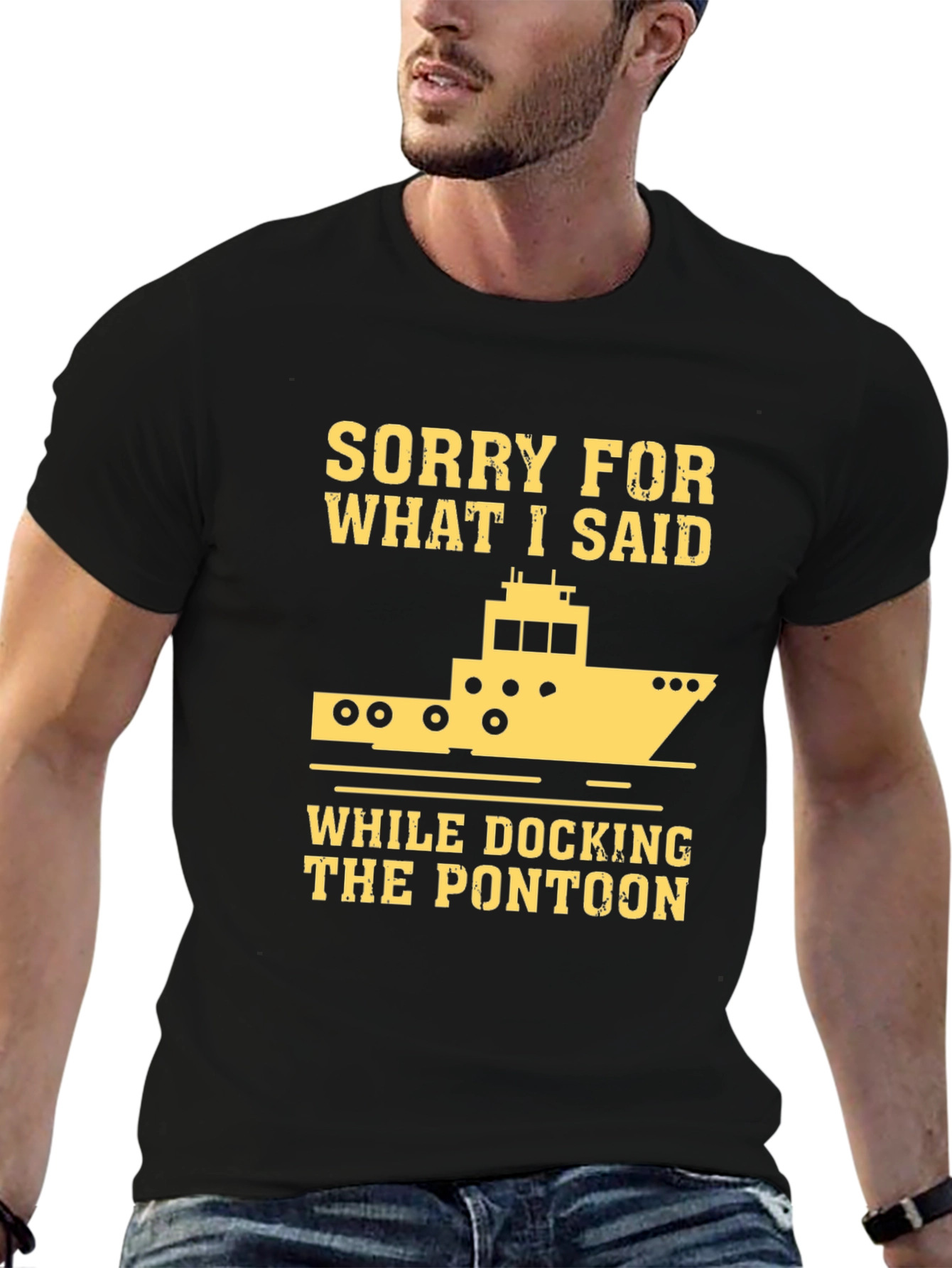 Sorry for What I Said Pontoon T-Shirt