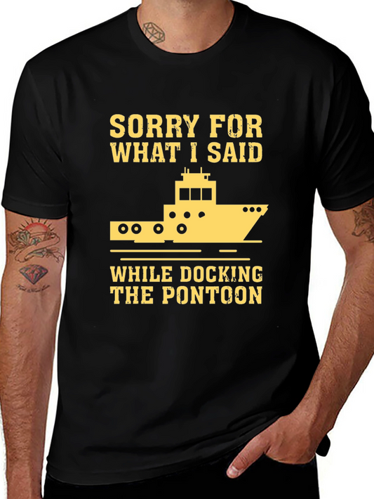 Sorry for What I Said Pontoon T-Shirt