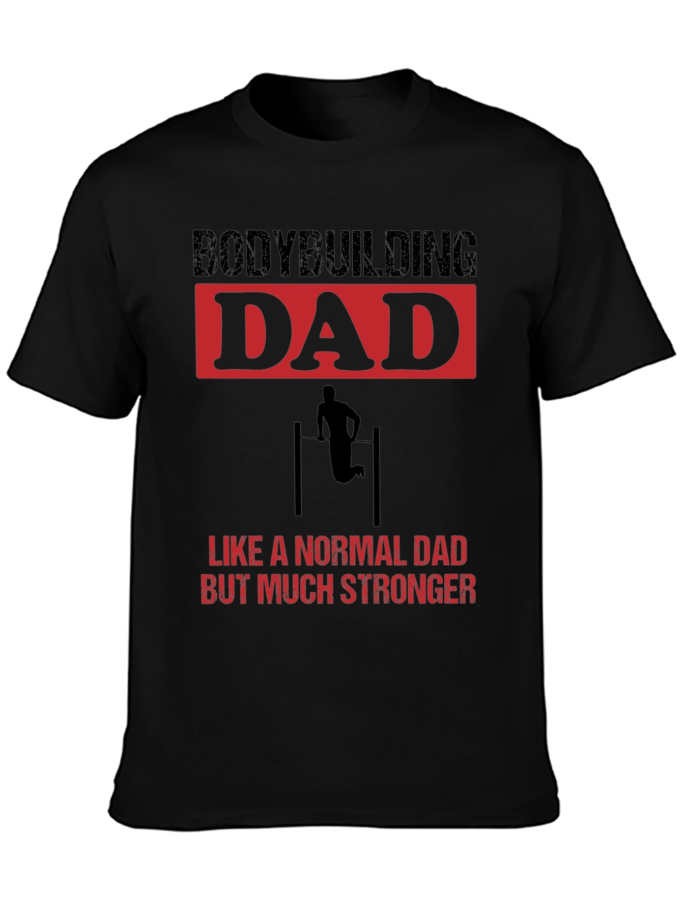 Bodybuilding Dad T-Shirt - Strong Dad Gift