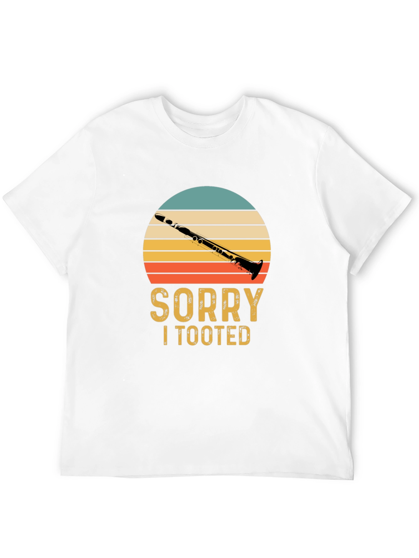 Sorry I Tooted Clarinet T-Shirt