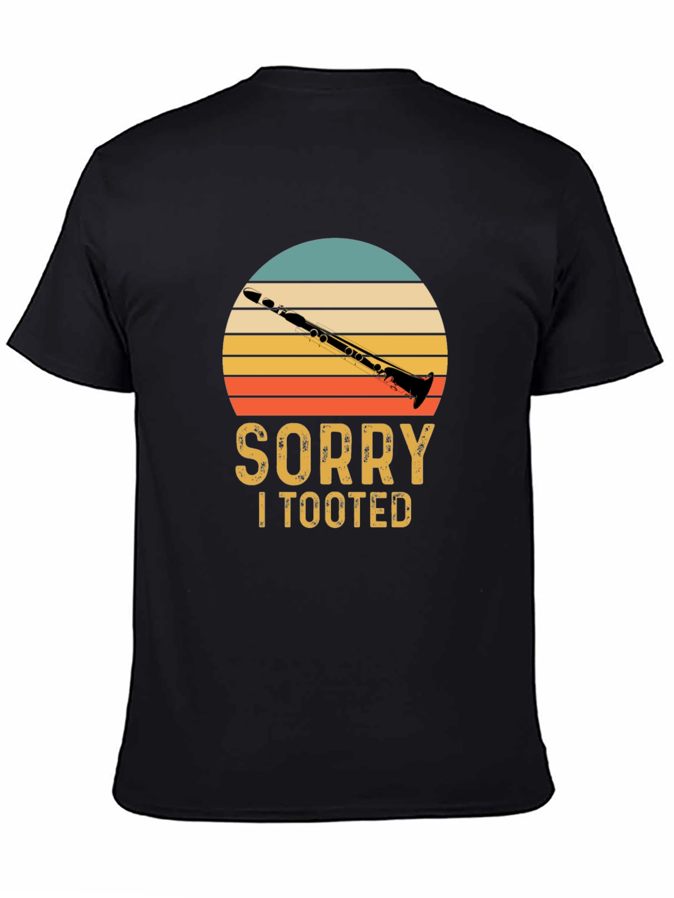 Sorry I Tooted Clarinet T-Shirt