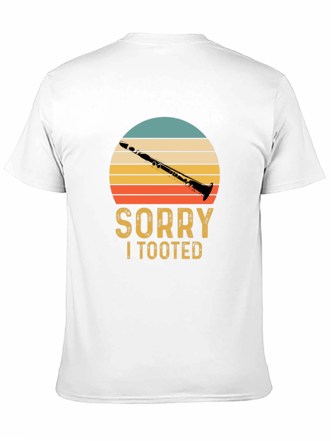 Sorry I Tooted Clarinet T-Shirt