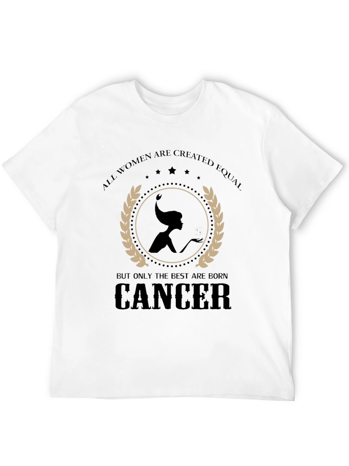 Cancer Zodiac T-Shirt - All Women Are Created Equal