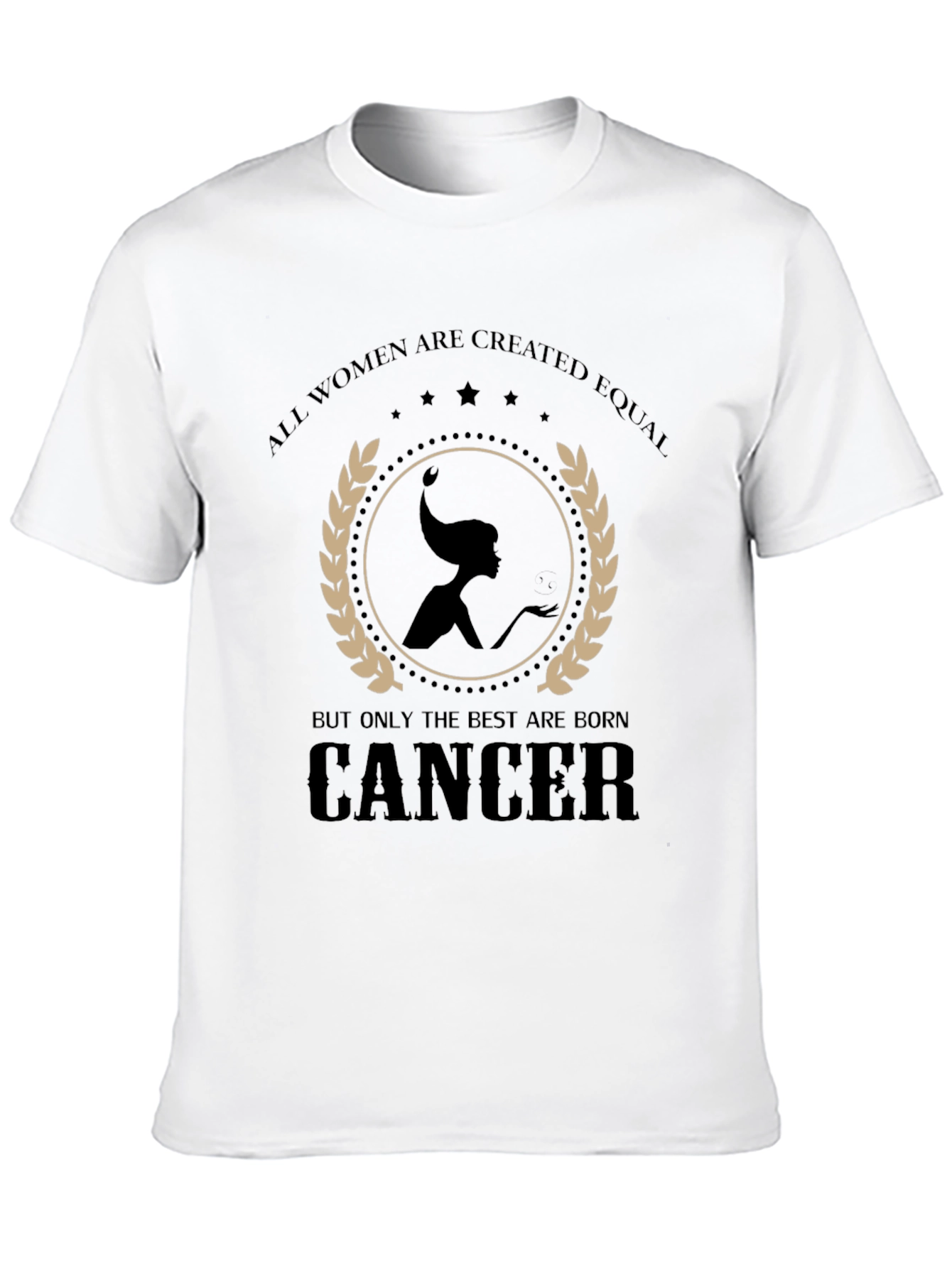 Cancer Zodiac T-Shirt - All Women Are Created Equal
