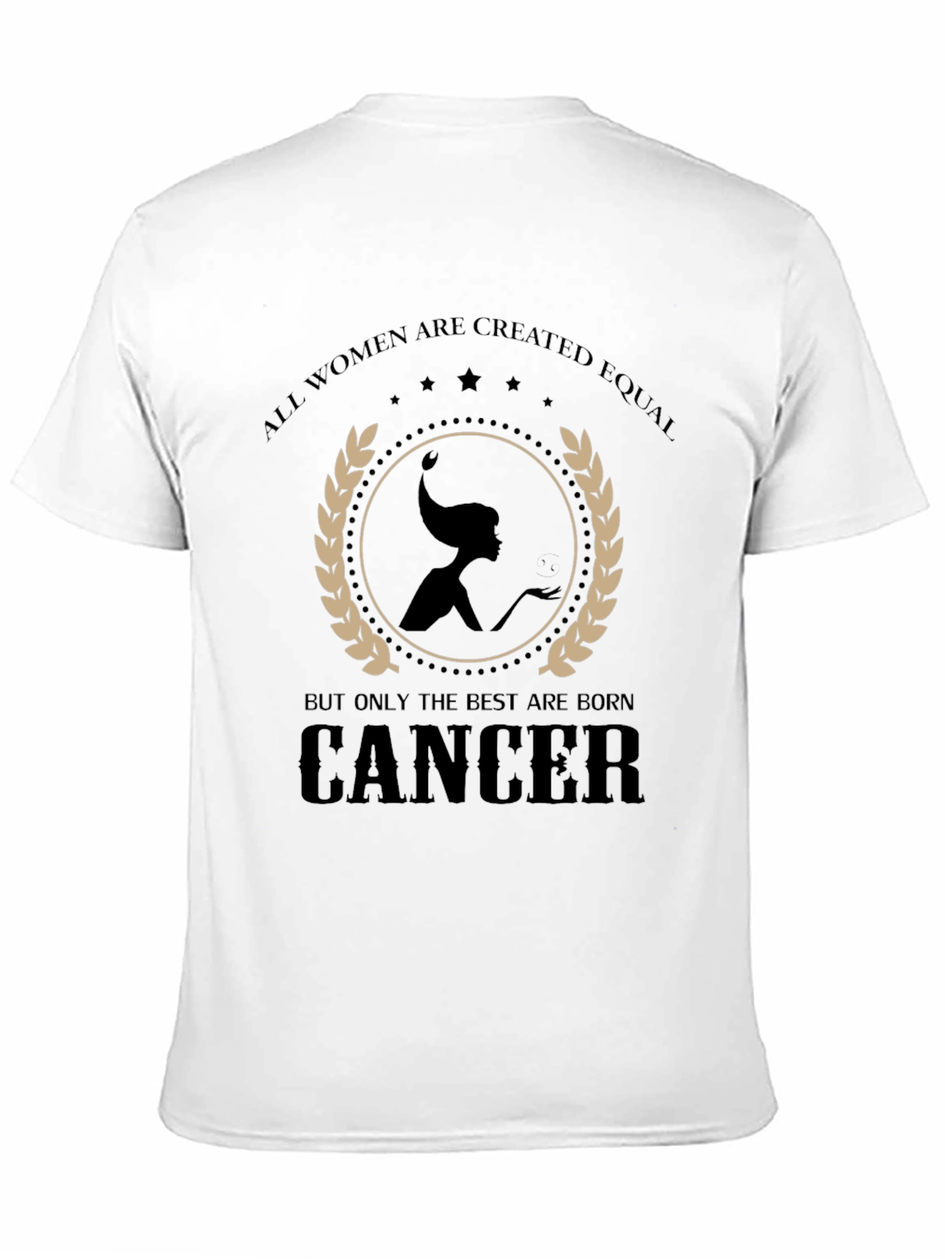 Cancer Zodiac T-Shirt - All Women Are Created Equal