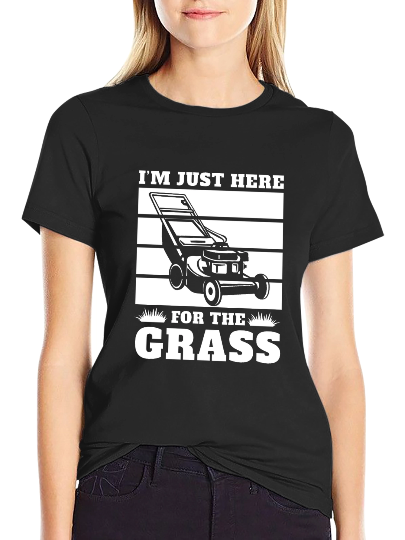 Im Just Here for the Grass T-Shirt