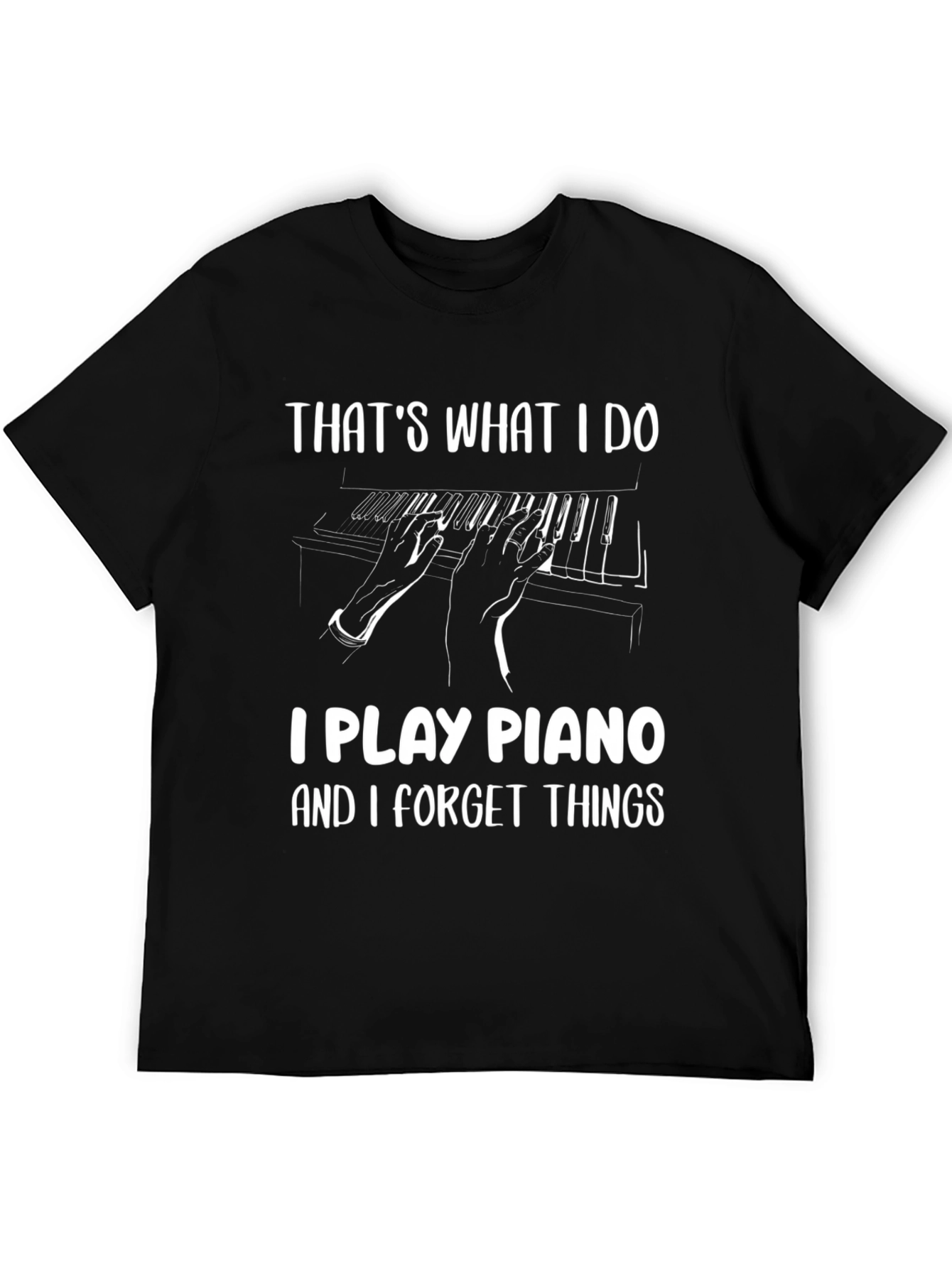 Funny Piano Player T-Shirt - Thats What I Do
