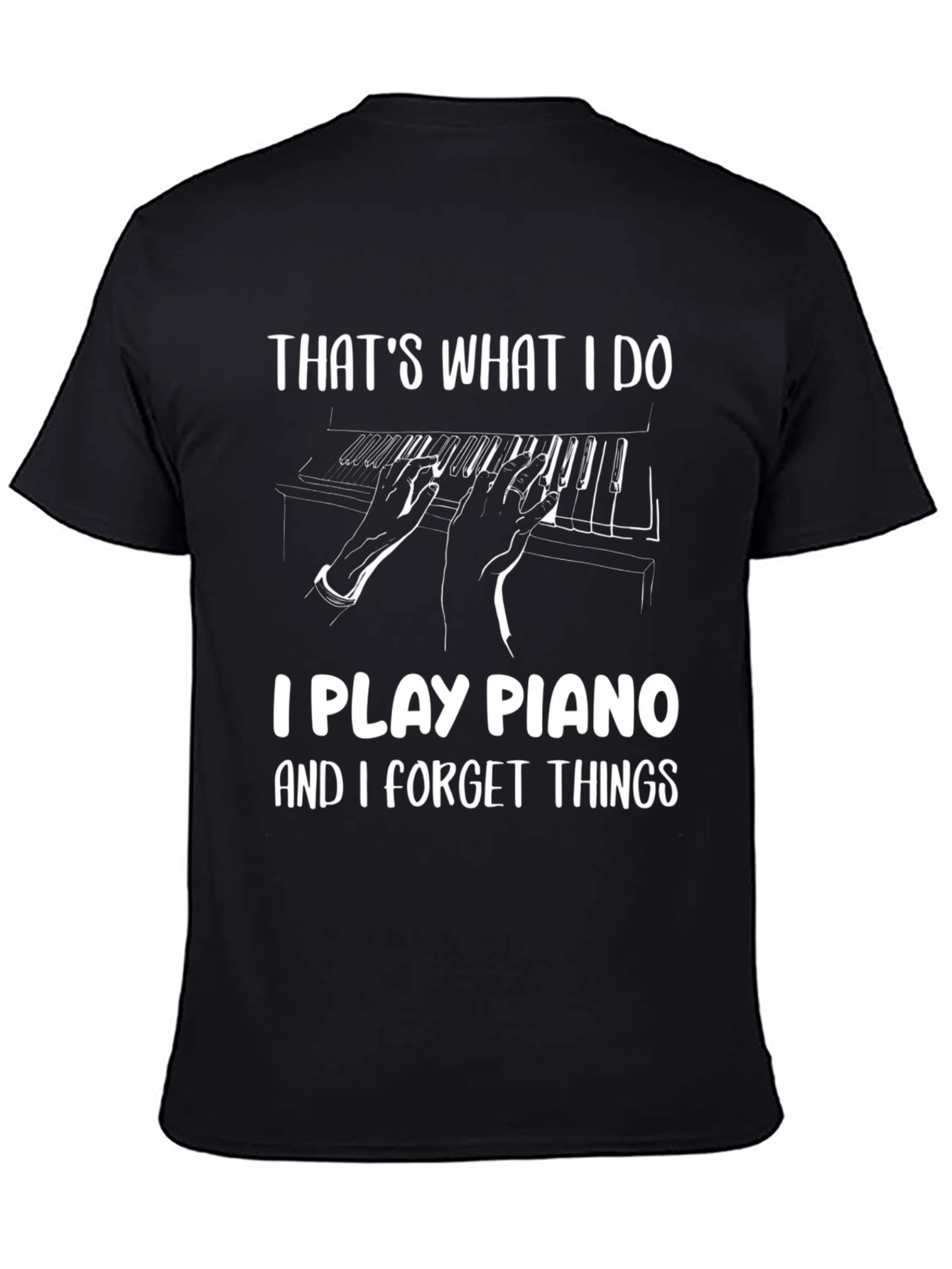 Funny Piano Player T-Shirt - Thats What I Do
