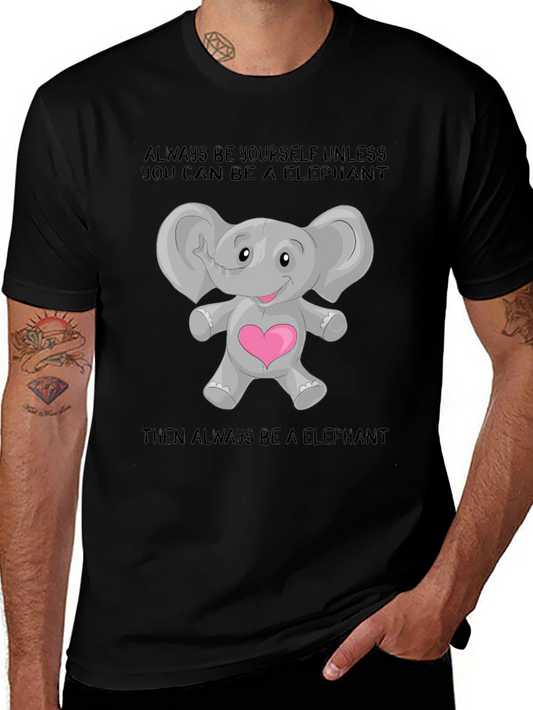 Elephant Lover T-Shirt: Always Be an Elephant