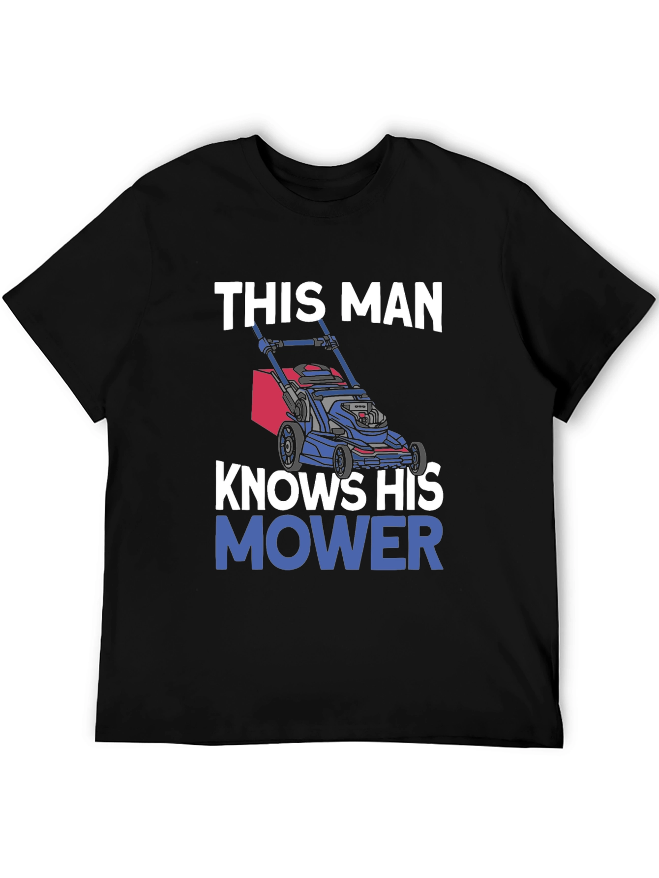 Knows His Mower Mens T-Shirt