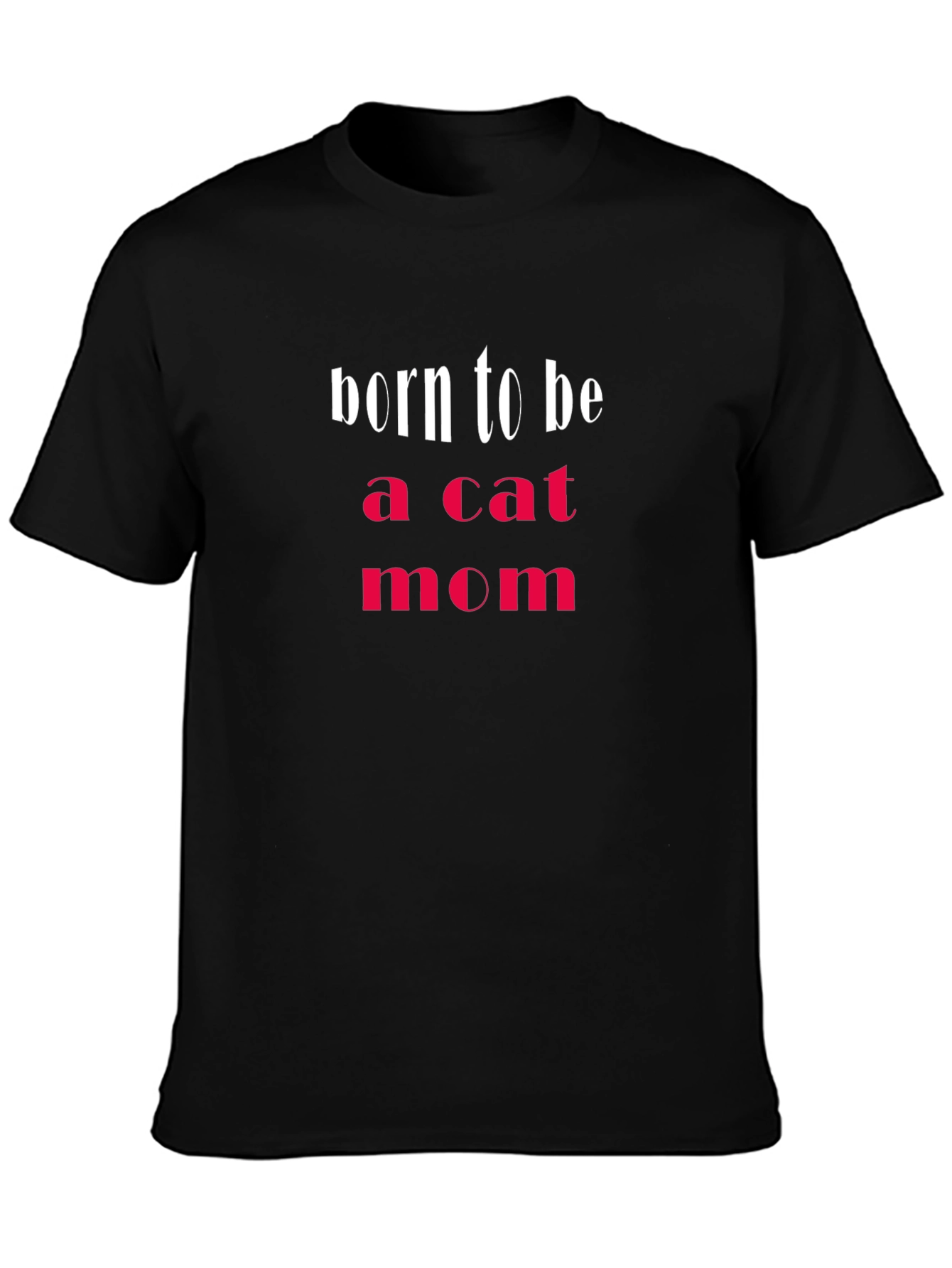 Born to be a Cat Mom T-Shirt