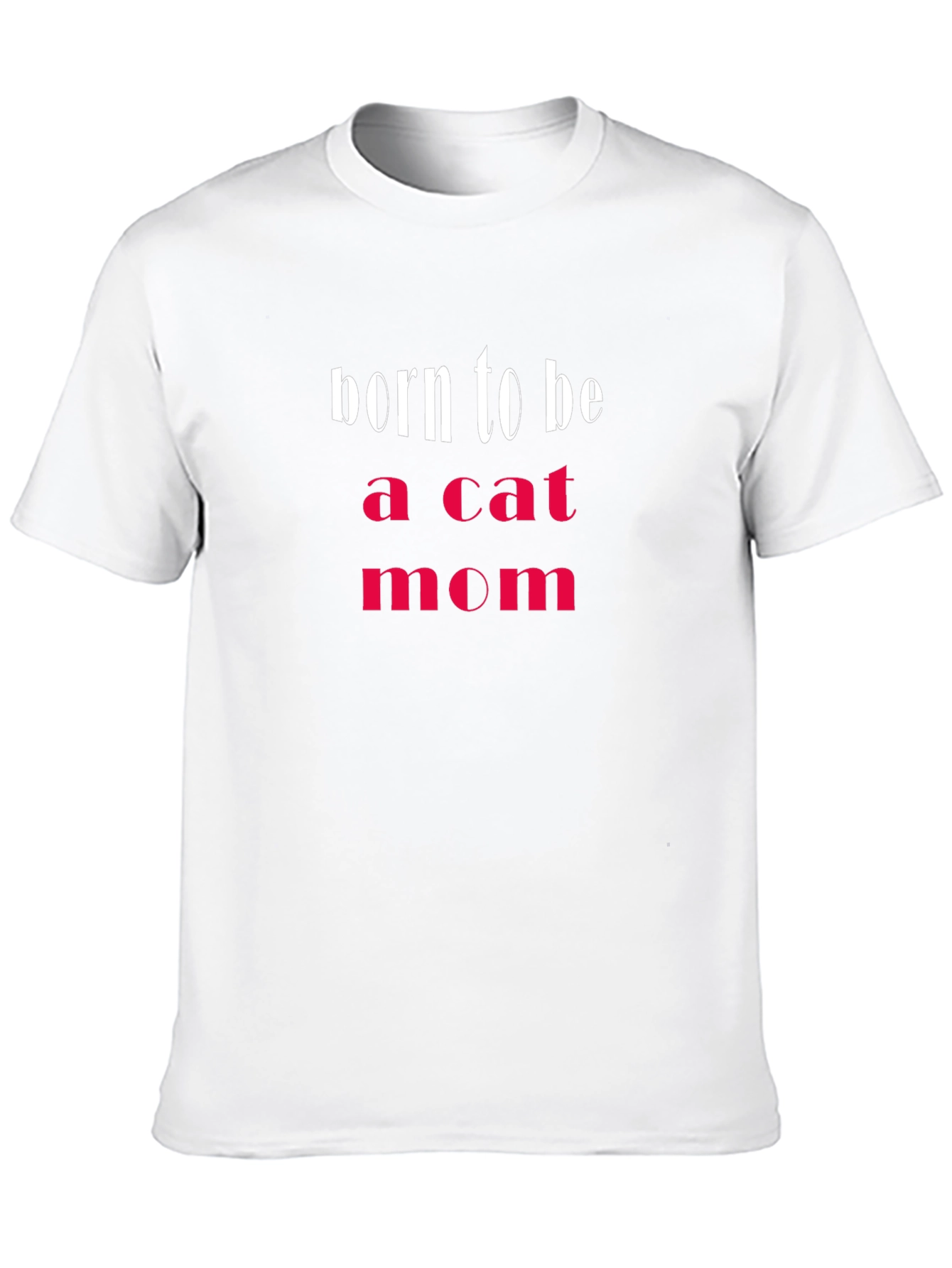 Born to be a Cat Mom T-Shirt