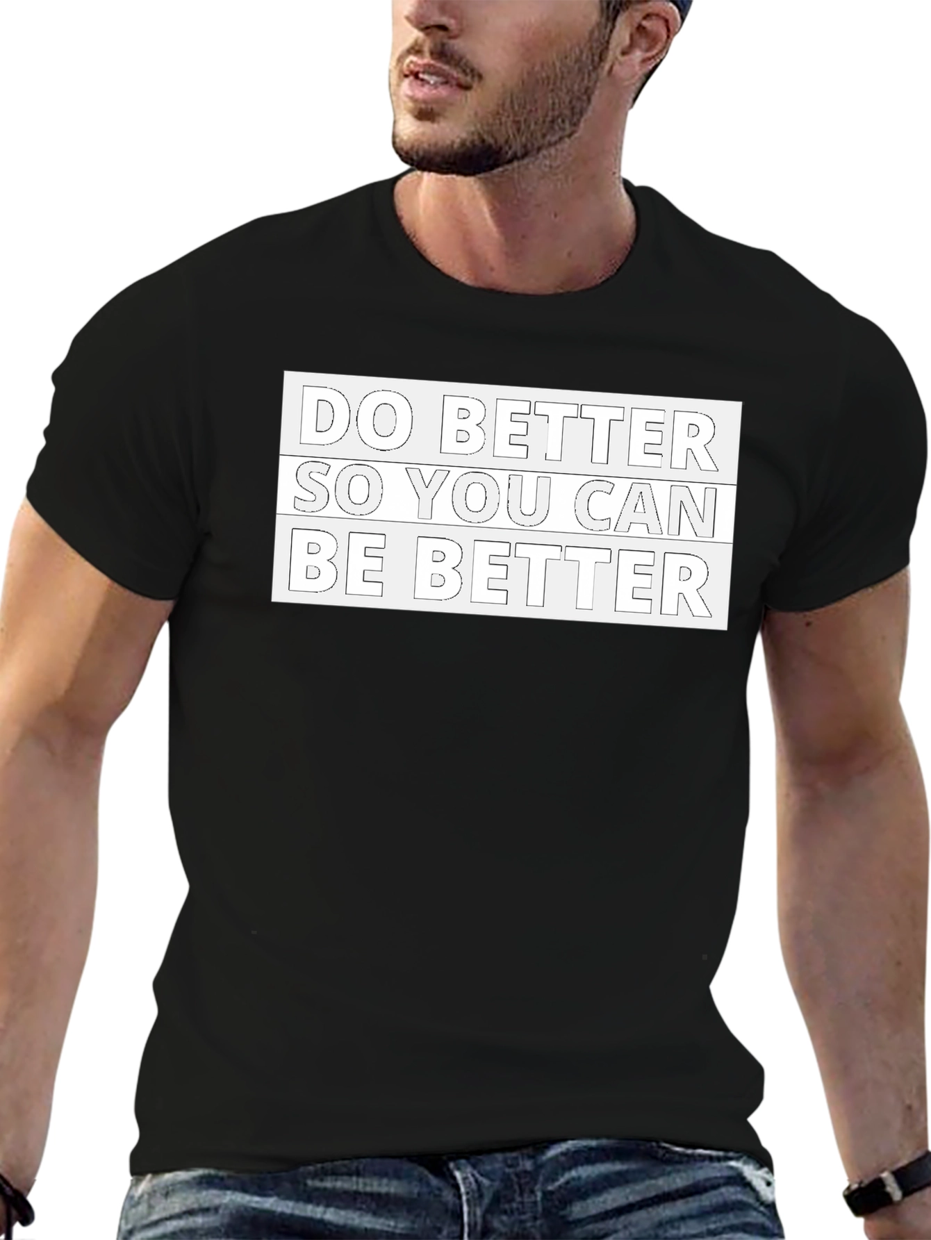 Motivational Black T-Shirt: Do Better Be Better