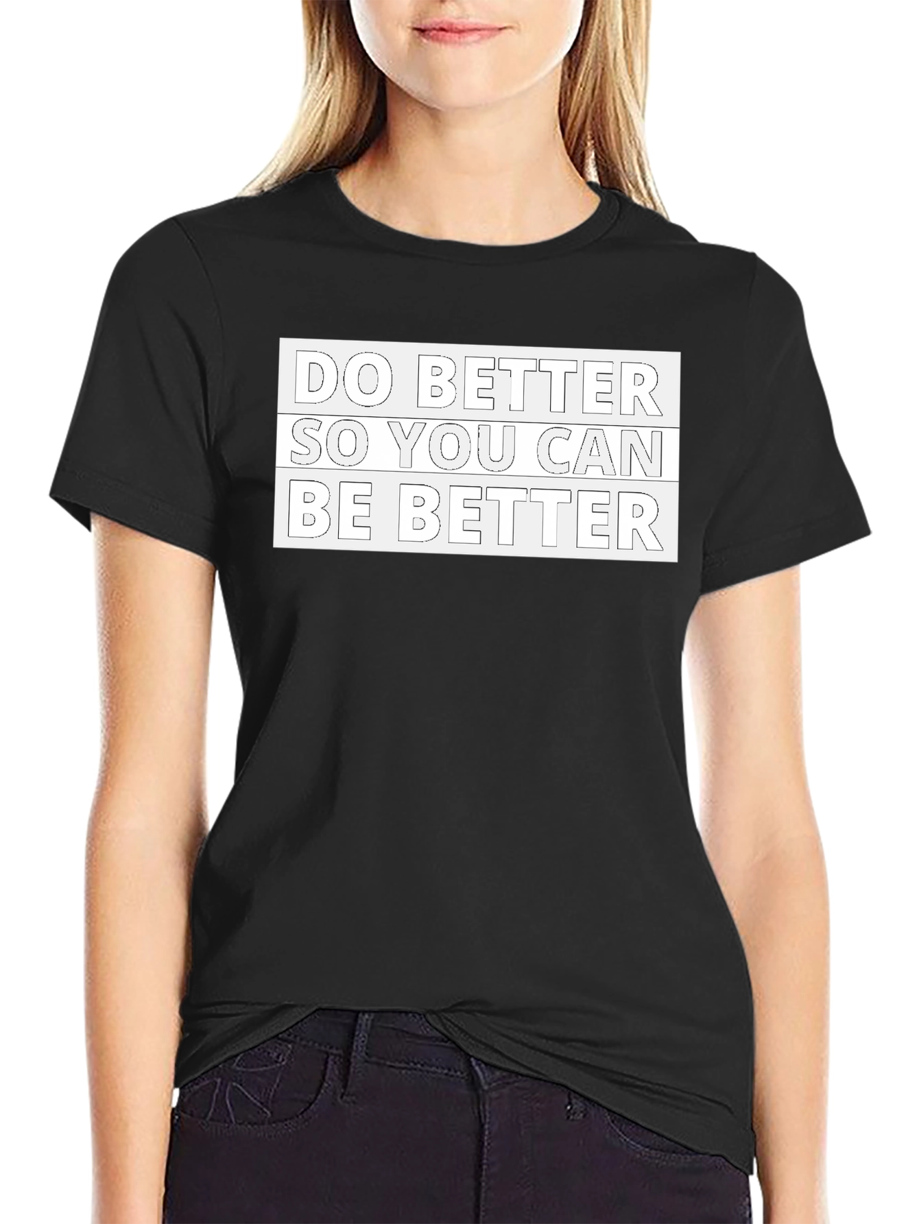 Motivational Black T-Shirt: Do Better Be Better