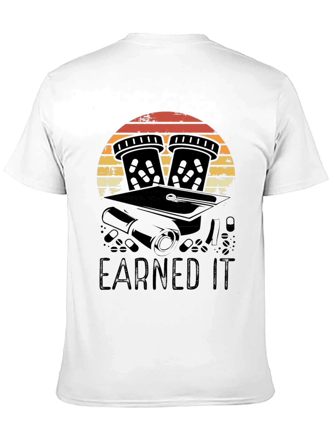 Earned It Pharmacy Grad T-Shirt