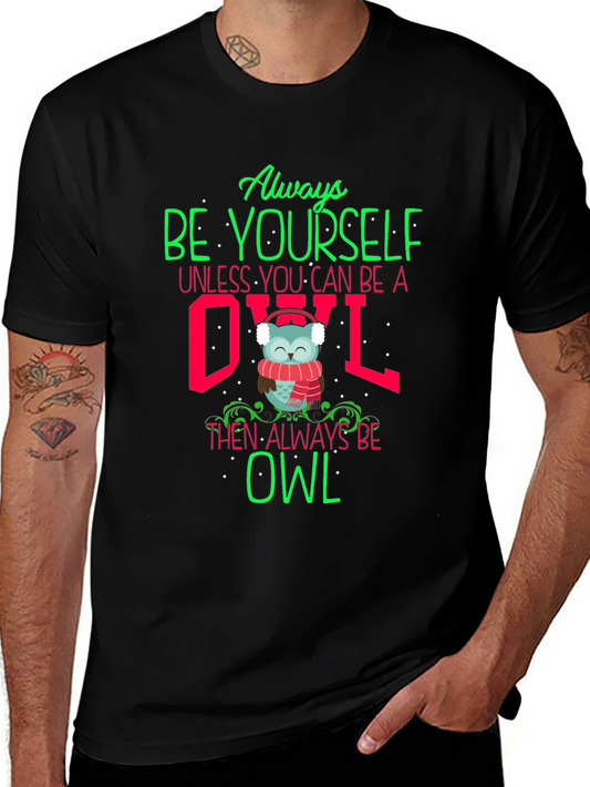 Always Be Yourself Unless You Can Be An Owl T-Shirt