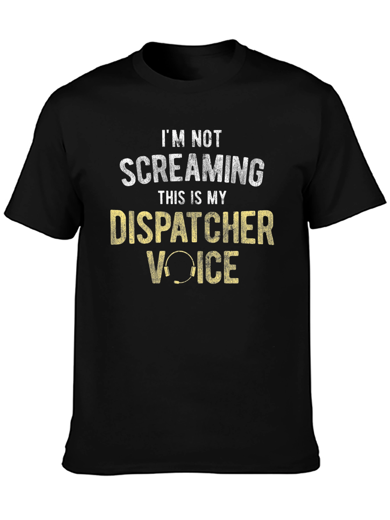 Dispatcher Voice T-Shirt - Funny 911 Dispatcher Tee