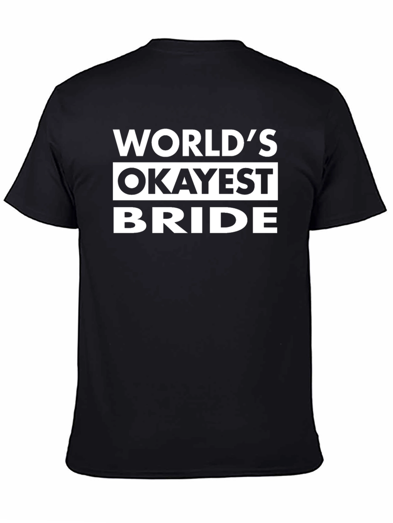 Worlds Okayest Bride Funny Graphic T-Shirt