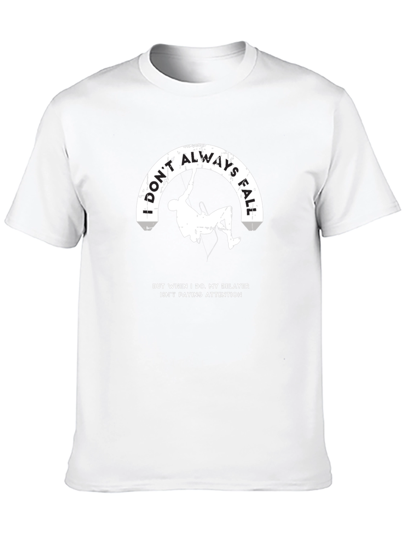 Climbing Humor T-Shirt - Belayer Attention