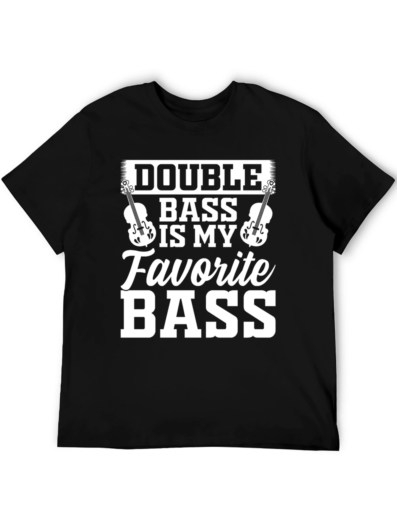 Double Bass is My Favorite Bass T-Shirt
