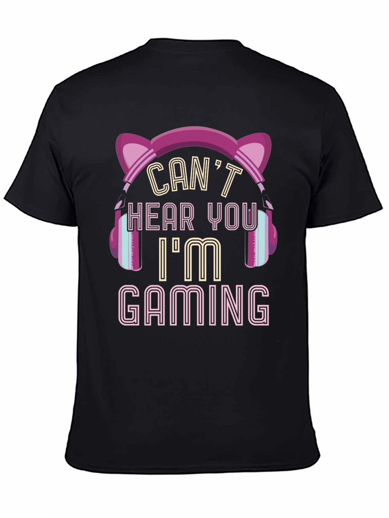 Gamer T-Shirt - Cant Hear You Im Gaming