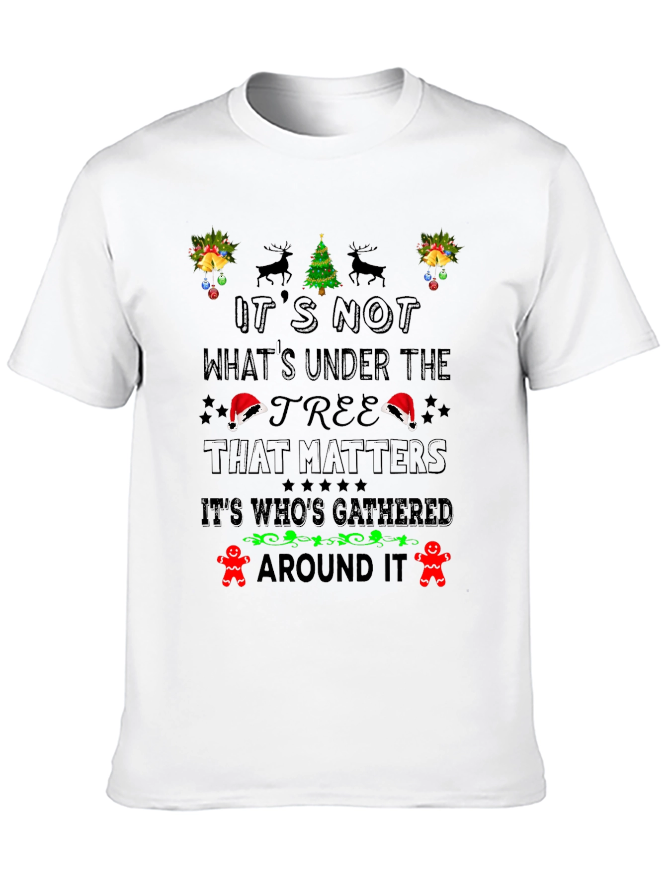 Festive Christmas T-Shirt: Its Whos Gathered Around