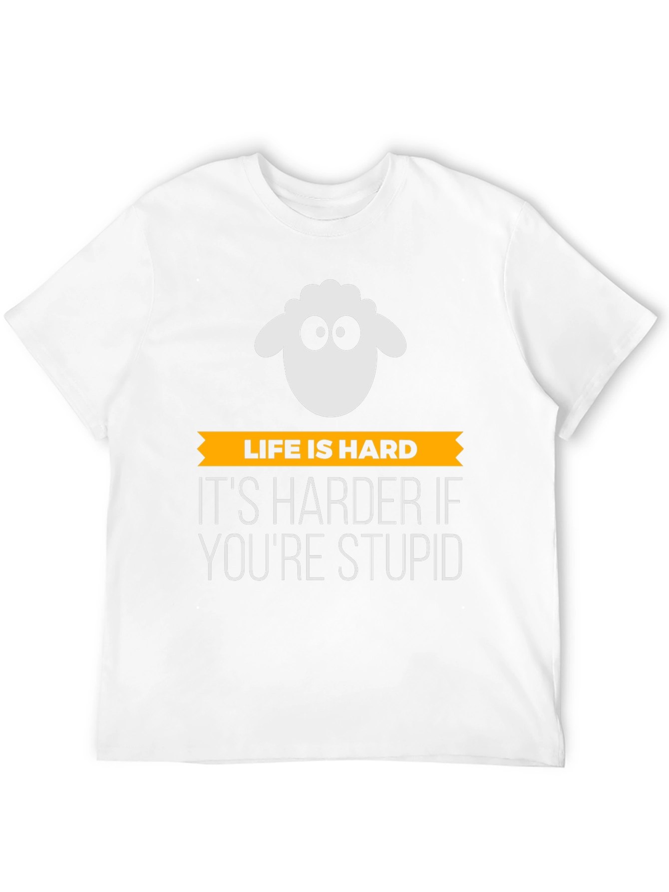 Life Is Hard Stupid Sheep Graphic Tee