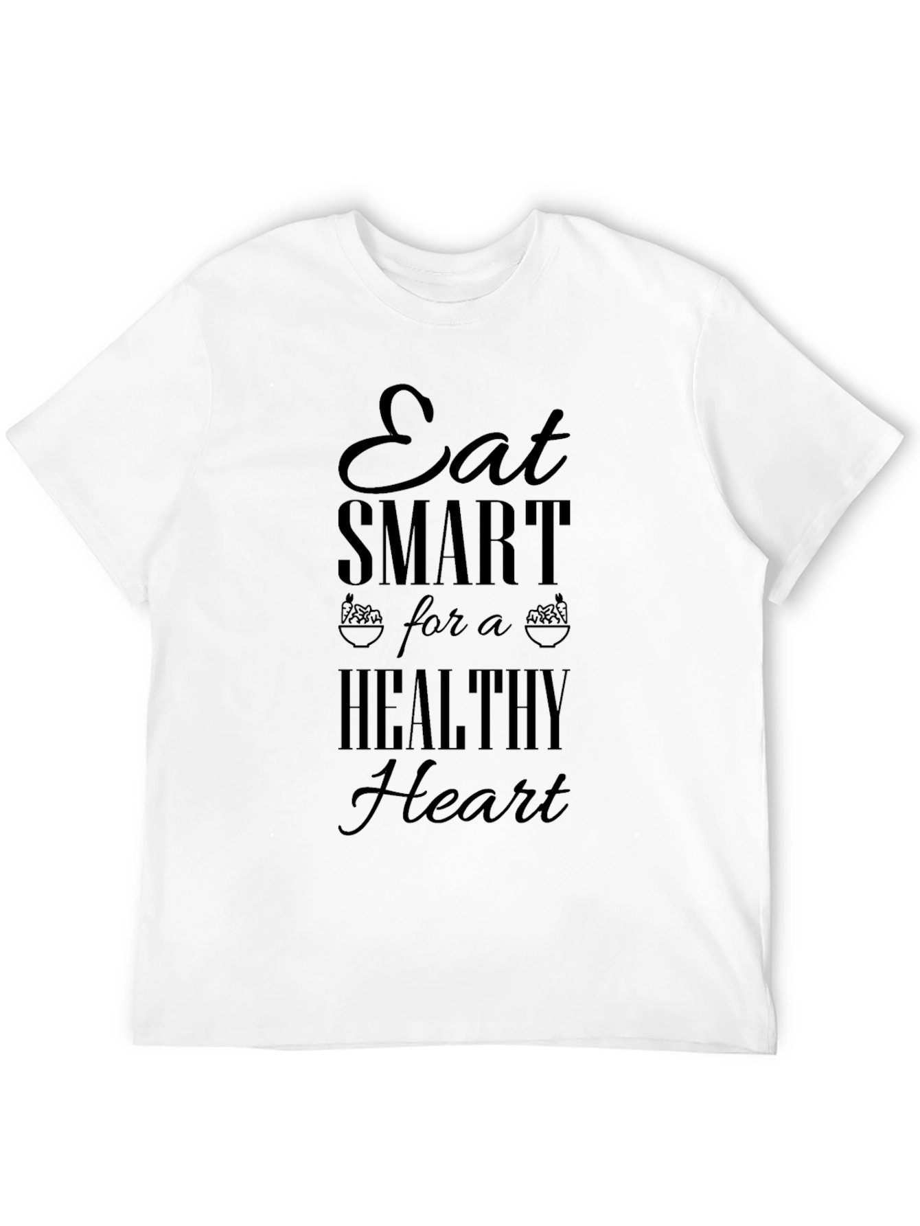 Eat Smart for a Healthy Heart Graphic T-Shirt
