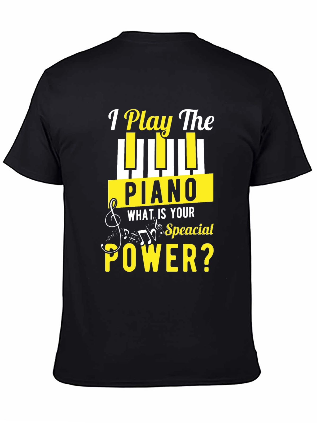 Piano Player T-Shirt - Whats Your Power?