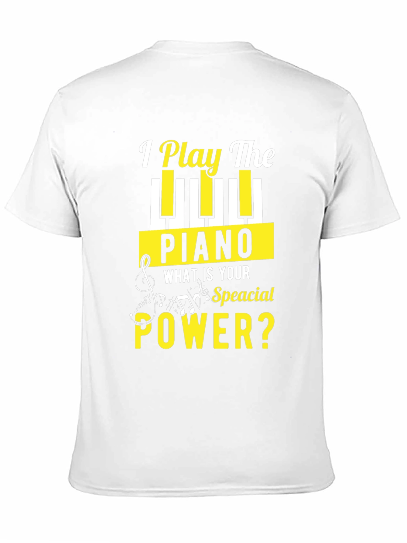 Piano Player T-Shirt - Whats Your Power?