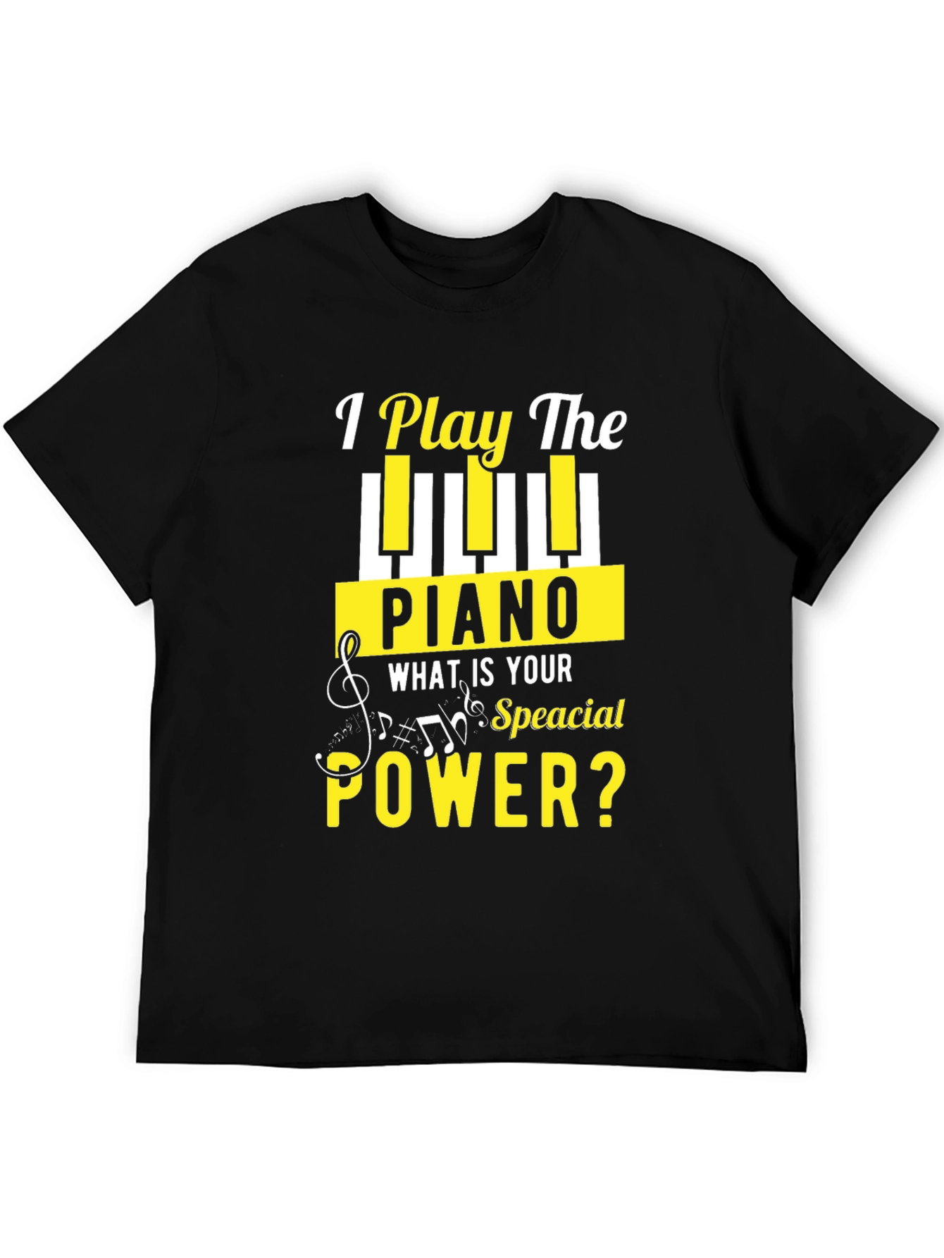 Piano Player T-Shirt - Whats Your Power?