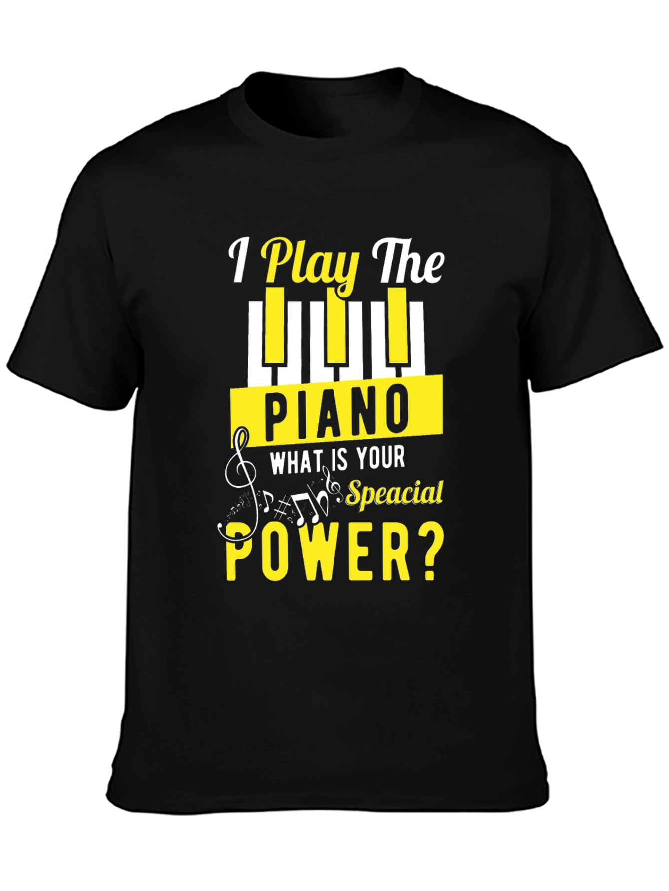Piano Player T-Shirt - Whats Your Power?