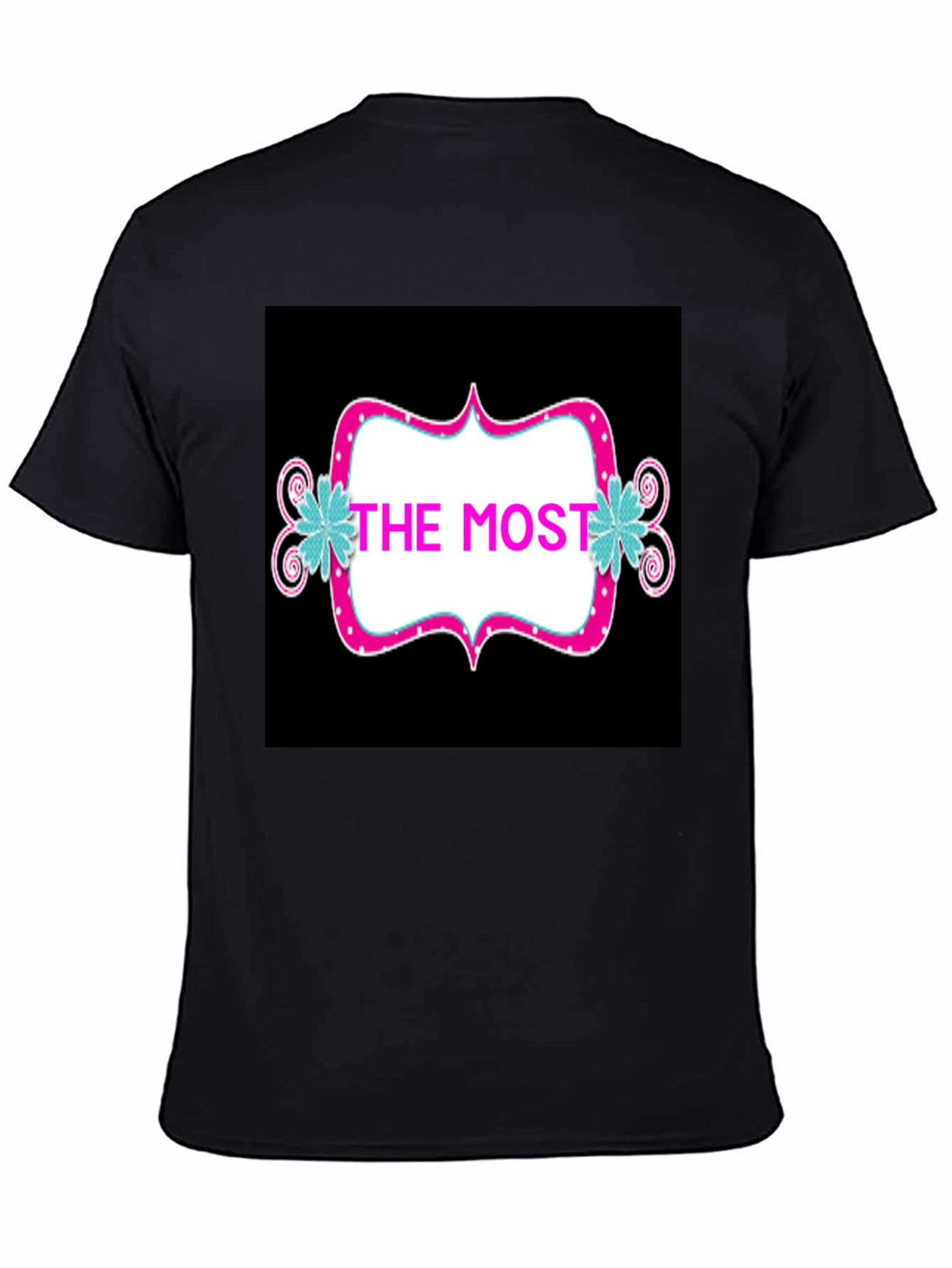 The Most T-Shirt - Stylish Graphic Tee