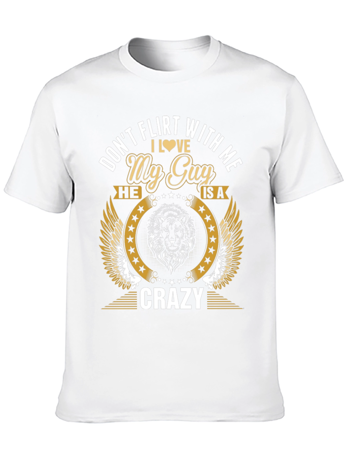 Dont Flirt T-Shirt - My Guy Is Crazy Tee