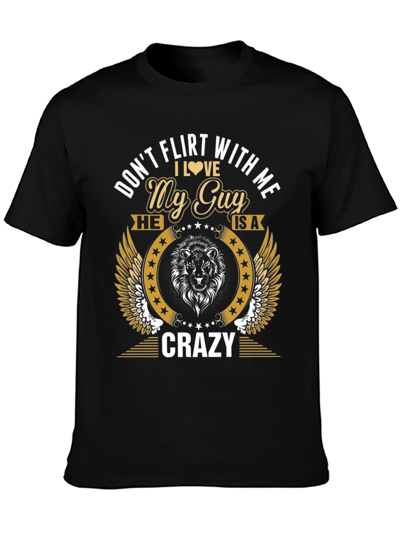 Dont Flirt T-Shirt - My Guy Is Crazy Tee