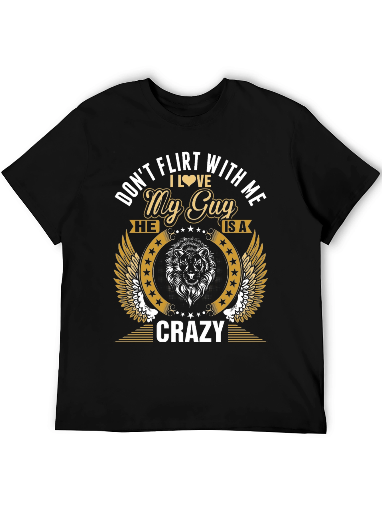 Dont Flirt T-Shirt - My Guy Is Crazy Tee