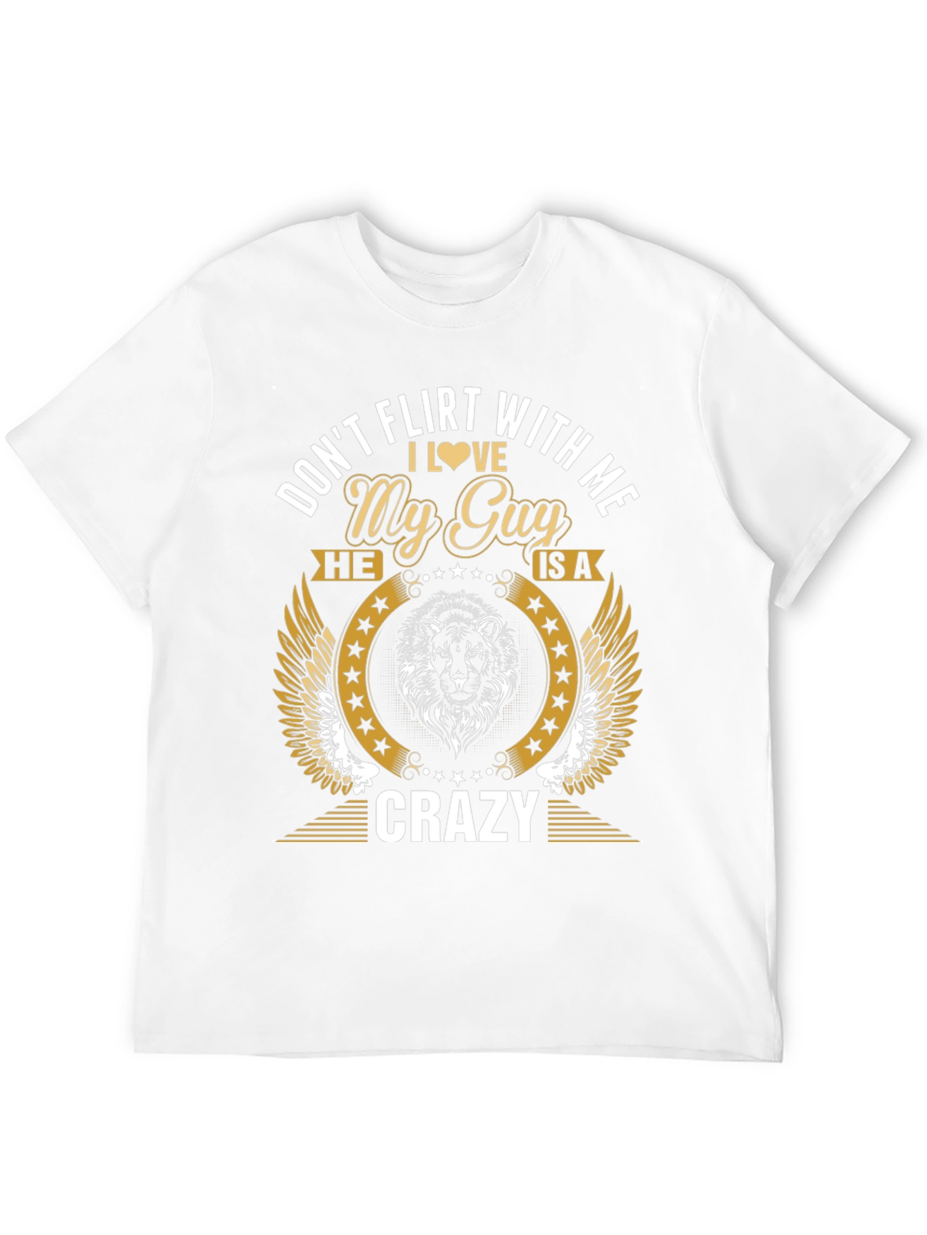 Dont Flirt T-Shirt - My Guy Is Crazy Tee
