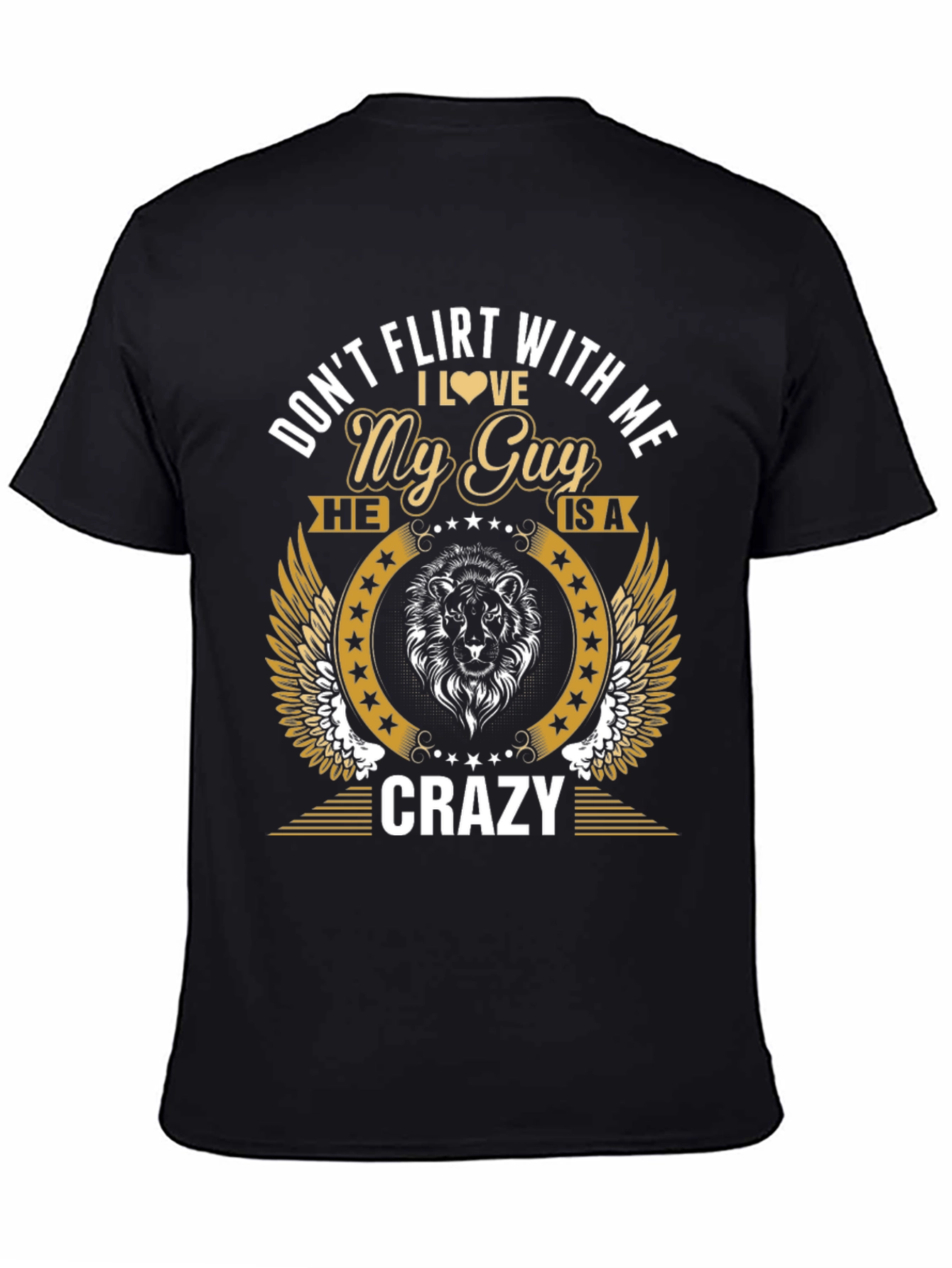 Dont Flirt T-Shirt - My Guy Is Crazy Tee
