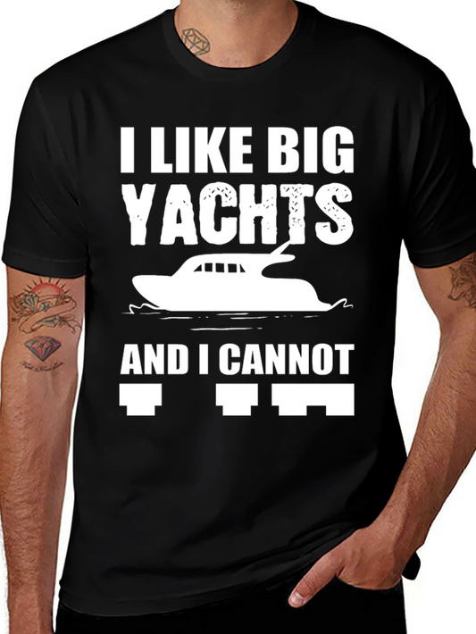 I Like Big Yachts Funny Graphic T-Shirt