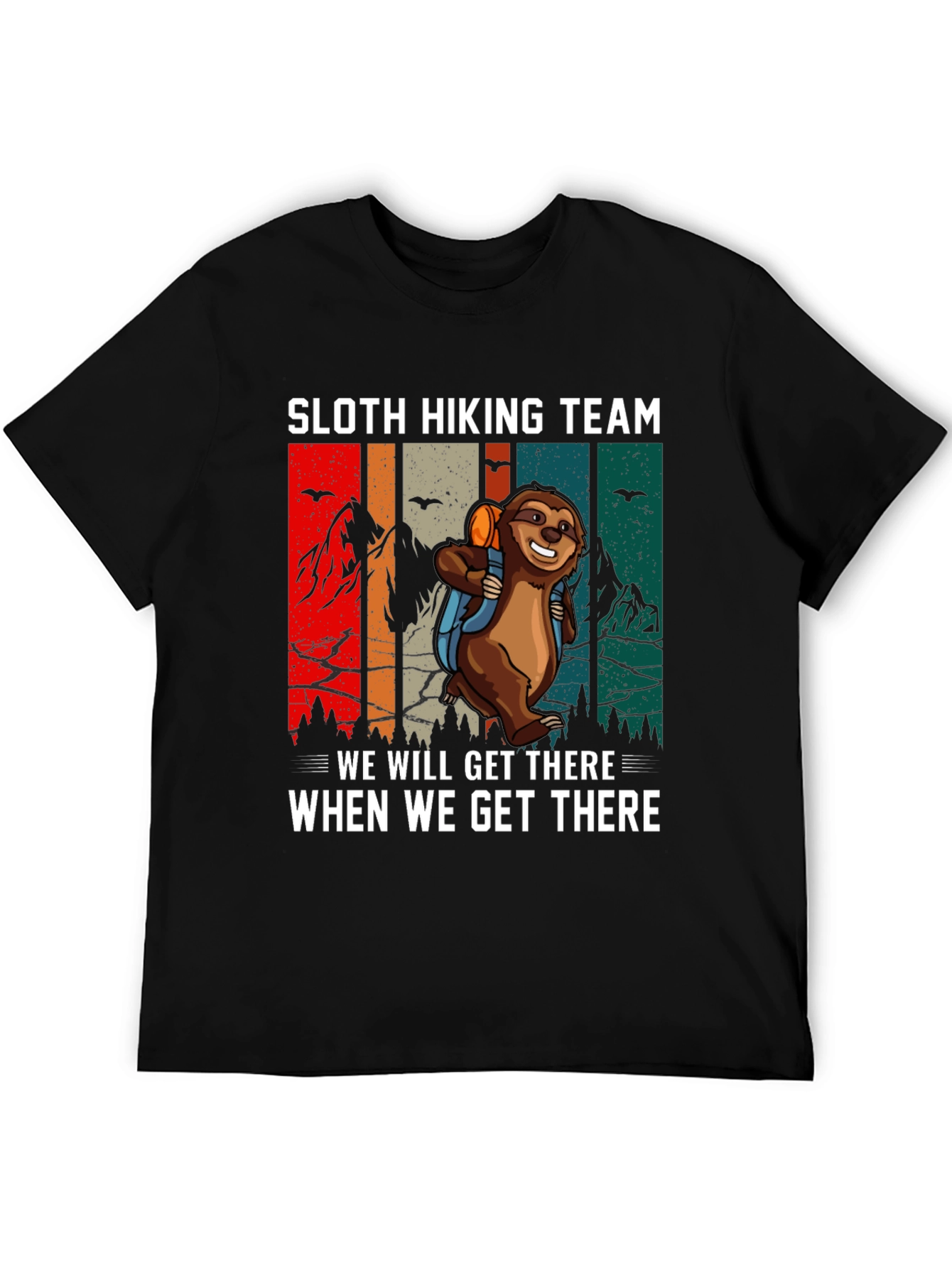 Sloth Hiking Team T-Shirt - We Will Get There