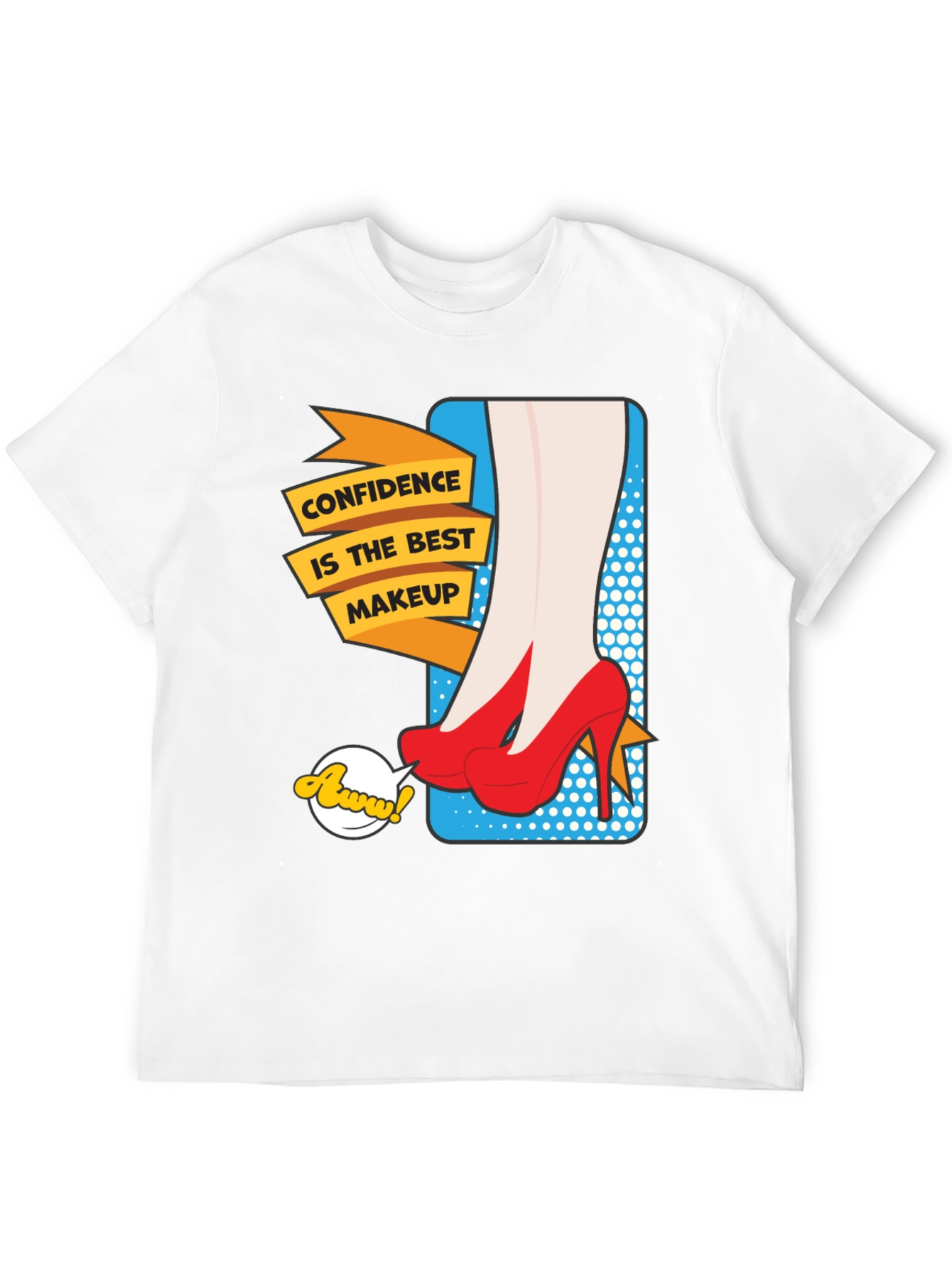 Confidence is the Best Makeup T-Shirt