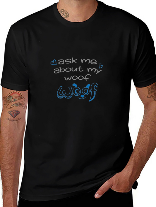 Ask Me About My Woof Black T-Shirt
