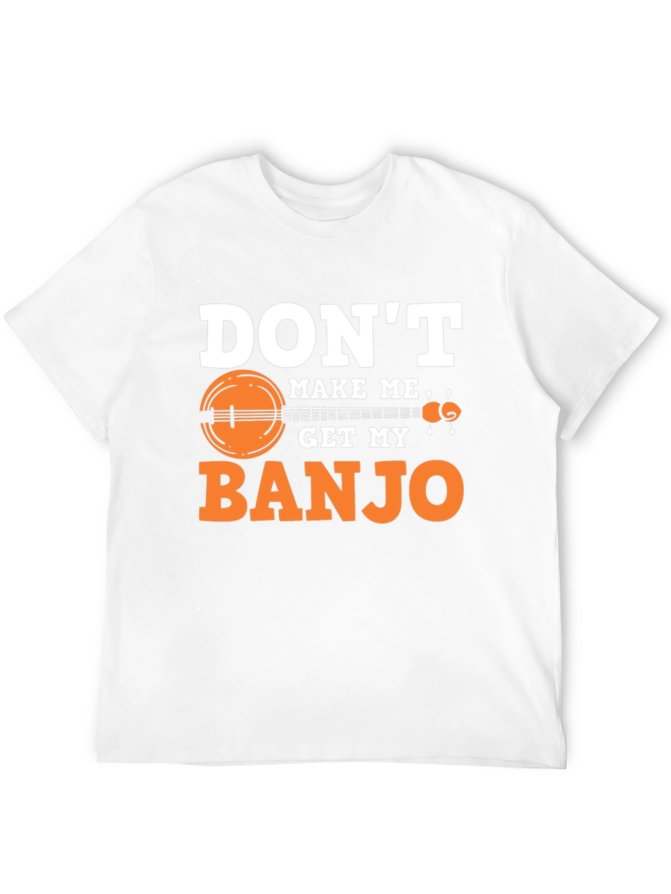 Dont Make Me Get My Banjo Graphic Tee