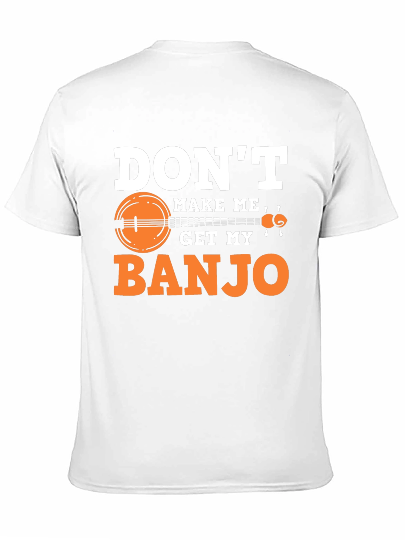 Dont Make Me Get My Banjo Graphic Tee