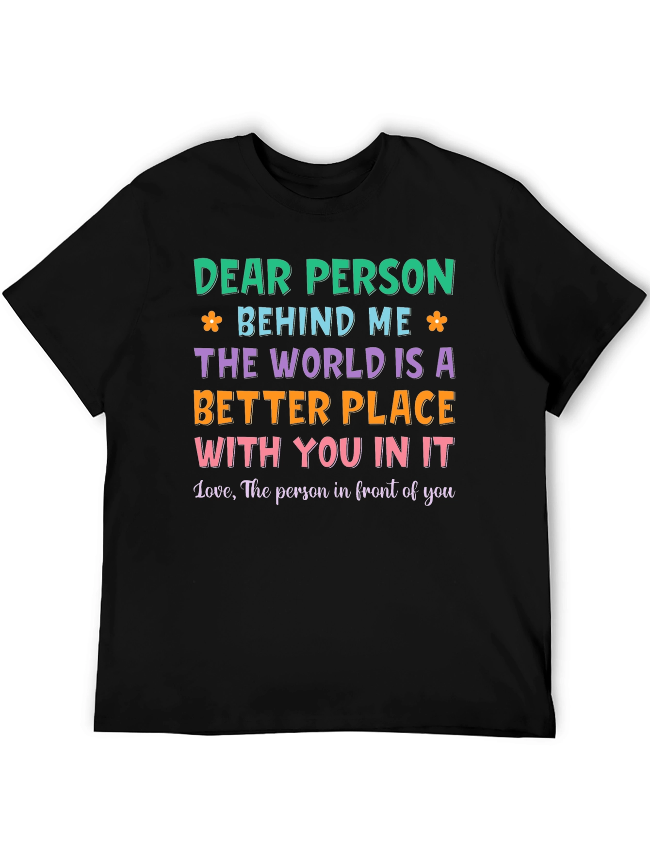Dear Person Behind Me Graphic T-Shirt