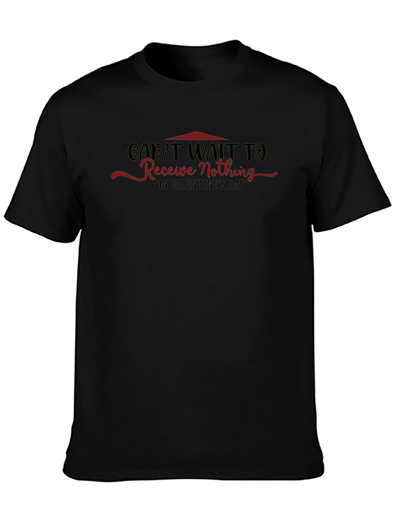 Valentines Day T-Shirt - Cant Wait to Receive Nothing