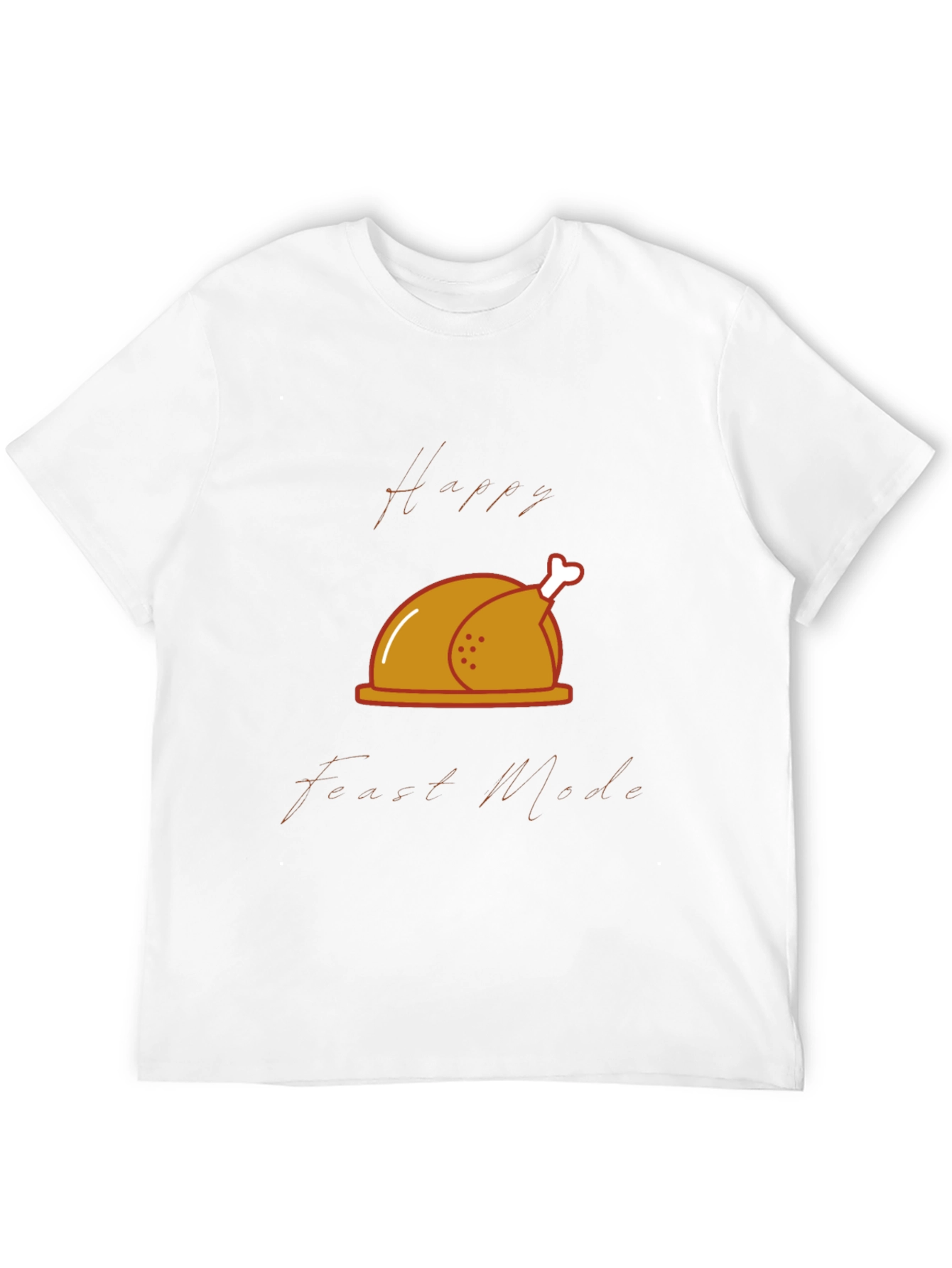 Happy Feast Mode T-Shirt - Thanksgiving Theme