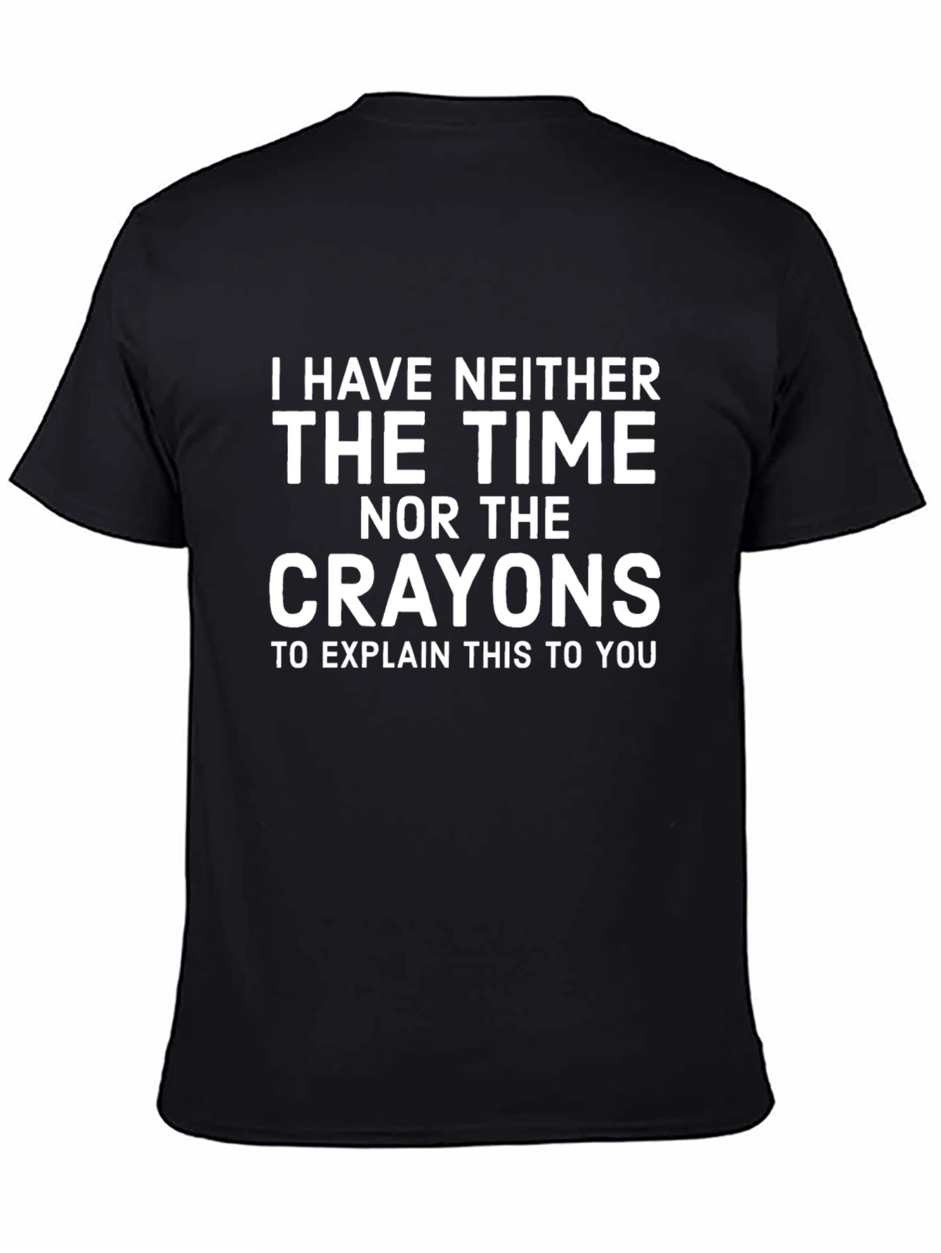 Funny No Time No Crayons Graphic T-Shirt