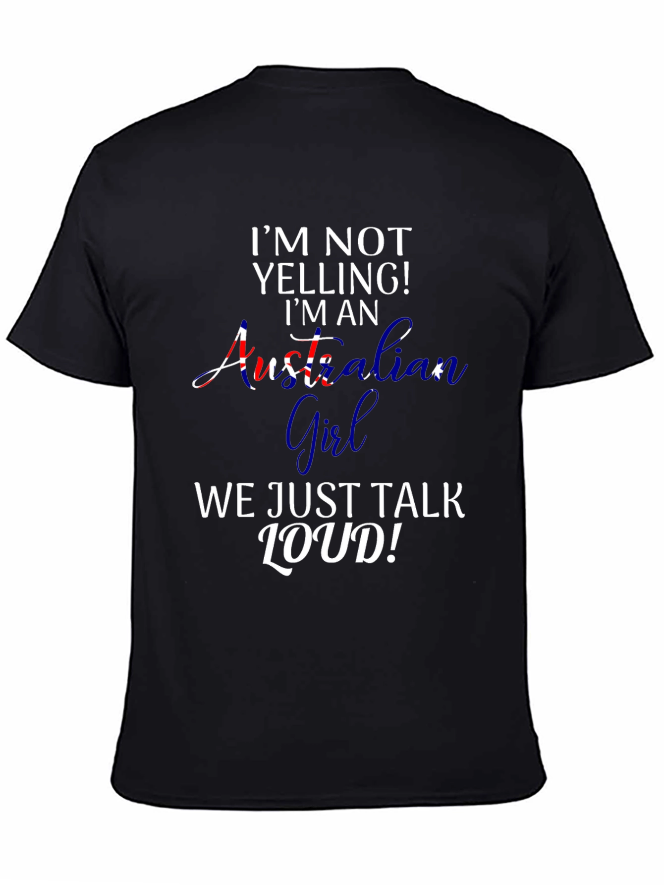 Australian Girl T-Shirt - Funny Loud Talker Tee