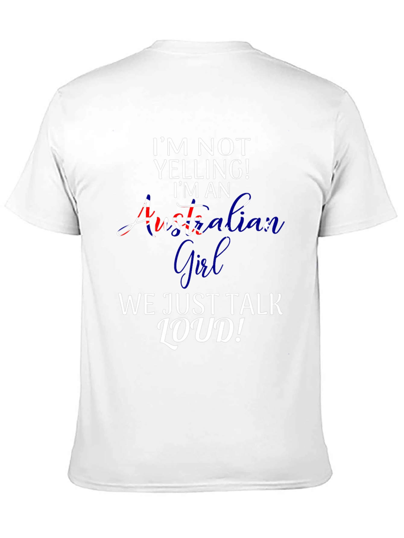 Australian Girl T-Shirt - Funny Loud Talker Tee